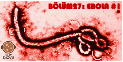 Bölüm 27: Ebola #1